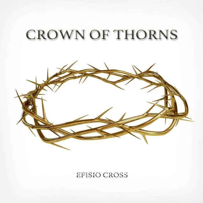 CROWN OF THORNS | Efisio Cross