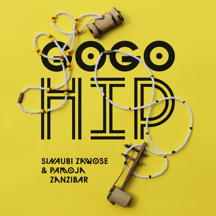 GOGO HIP | Sinaubi Zawose & Pamoja Zanzibar