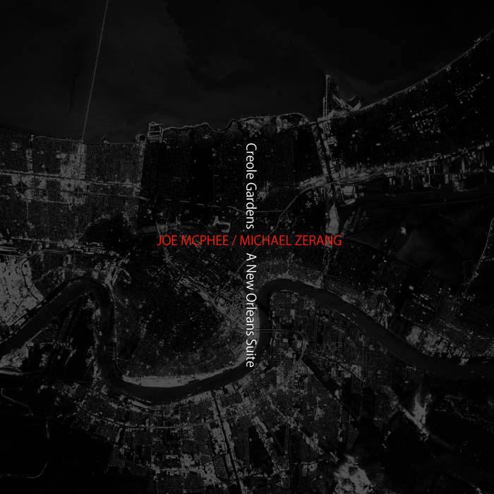 Creole Gardens (A New Orleans Suite) | Joe McPhee, Michael Zerang