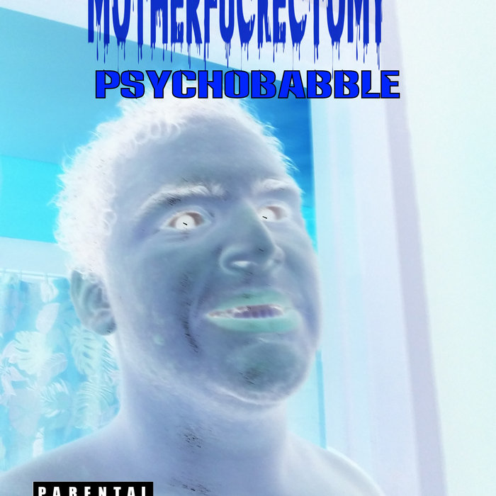 Psycho Babble Motherfuckectomy Nuclear Habitat Records