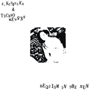 Requiem In The Sun | K2 / K. Kusafuka (草深公秀) & Techno