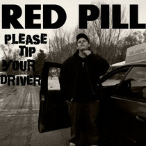 Red Pill — Please Tip Your Driver