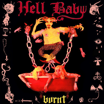Burnt | Hell Baby