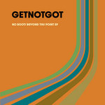 GETNOTGOT - No Boots Beyond This Point