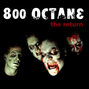 800 Octane — The Return