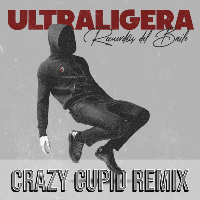 Ultraligera - Recuerdos del Baile (Crazy Cupid Remix)