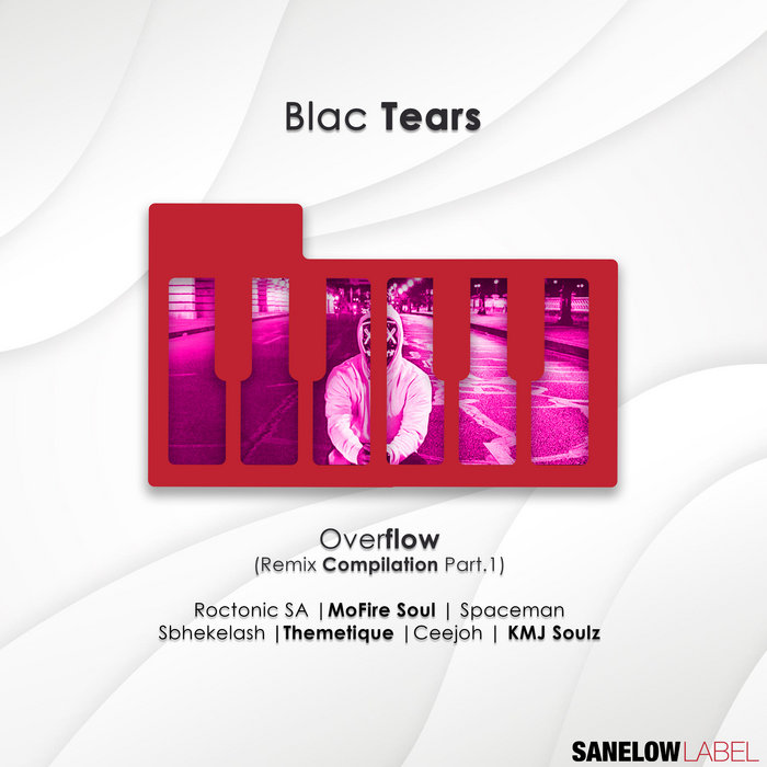 Overflow Remixes Blac Tears Sanelow Label