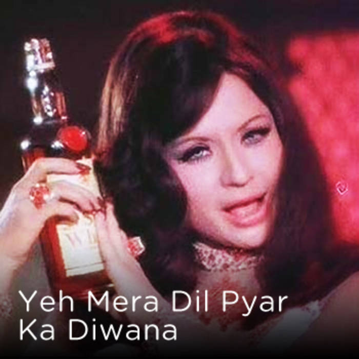 Yeh Mera Dil Pyar Ka Diwana THE FEROCIOUS LADOOS Yeh Mera Dil Pyar Ka Diwana THE FEROCIOUS LADOOS