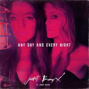Any Day and Every Nightjacket. & Bunny X (feat. Jenny Bates) cover
