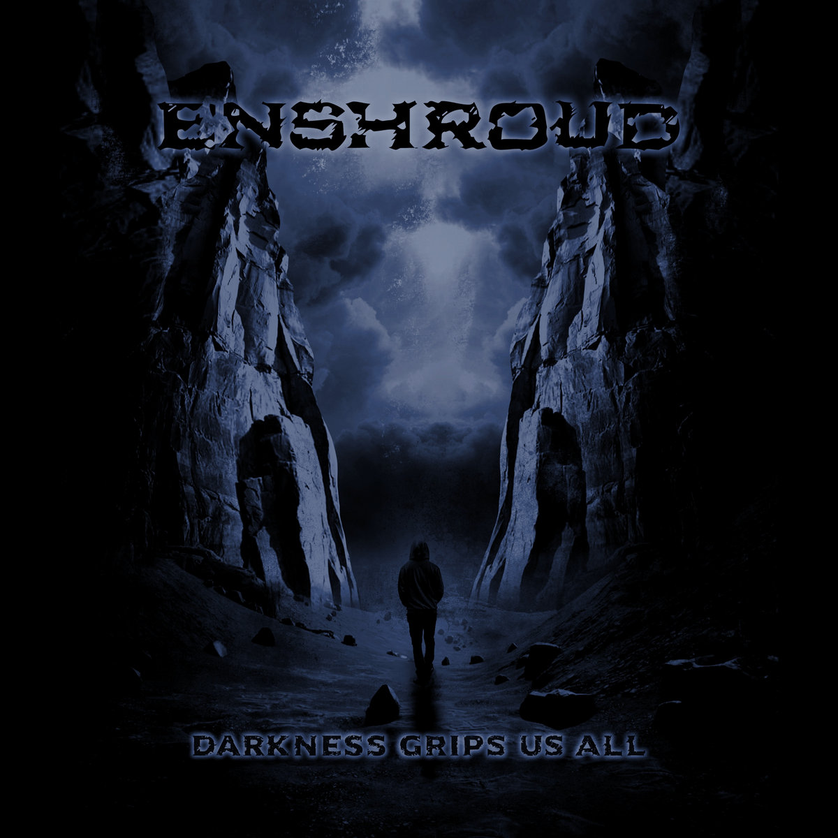 Enshroud Darkness_grips_us_all