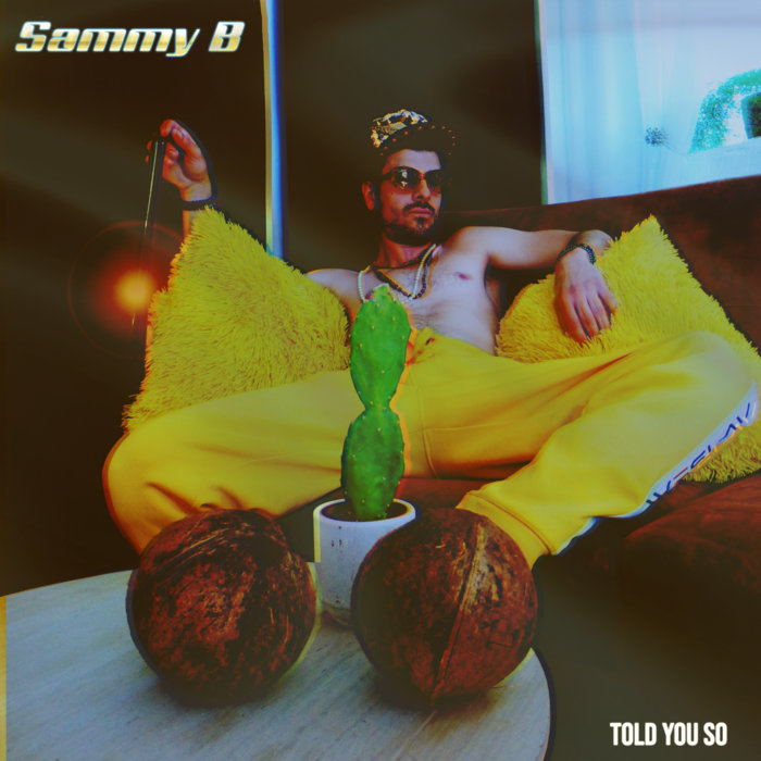 Sammy B Calgary Rapper Told You So | Sammy B