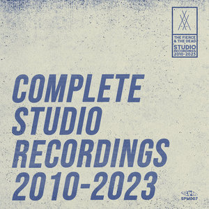 The Fierce & the Dead — Studio Recordings 2010-2023