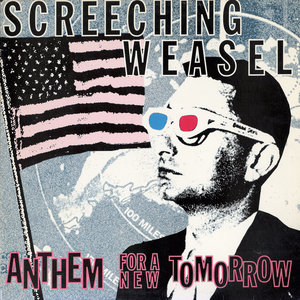 Screeching Weasel — Anthem For A New Tomorrow (30th Anniversary Re-mix and Remaster)