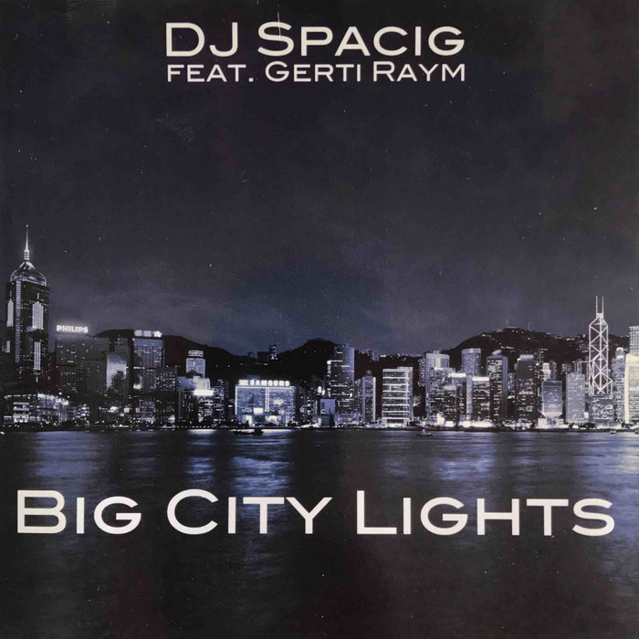 Big City Lights | DJ Spacig feat. Gerti Raym | Gerti Raym