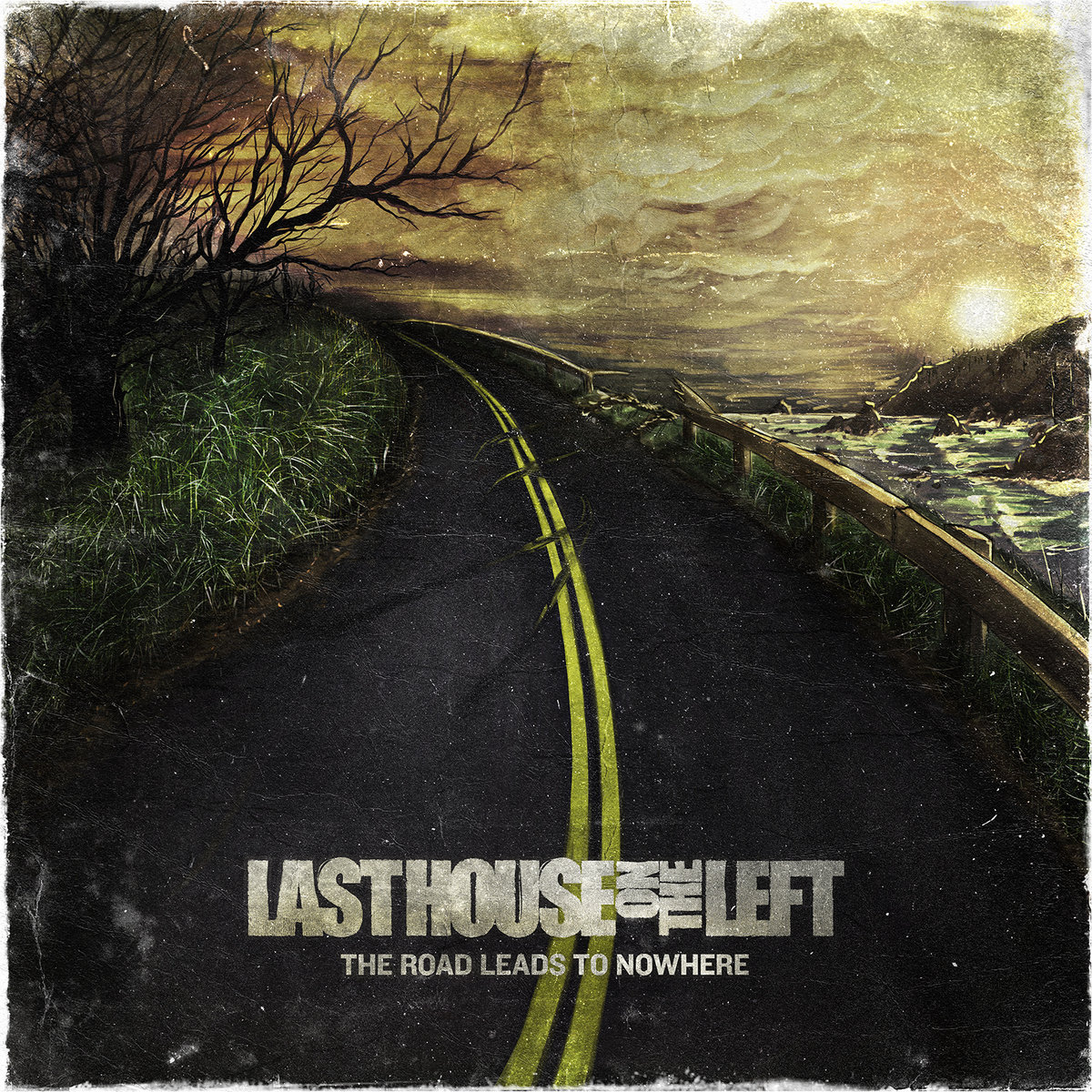The Road Leads to Nowhere (Remixed & Remastered) | Last House On