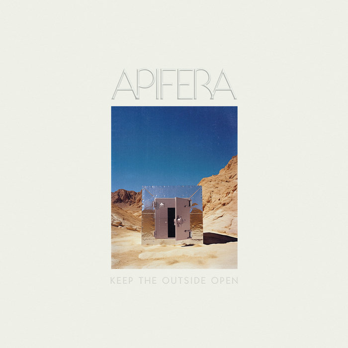 Keep The Outside Open von Apifera Keep The Outside Open von Apifera