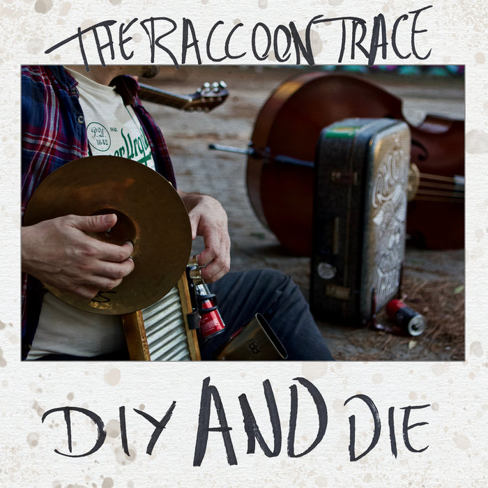 DIY AND DIE | The Raccoon Trace