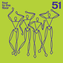 SEBS, Blank Sense, FRANCO BA, Pessto, Carlo Whale, Un:said — Four To The Floor 51