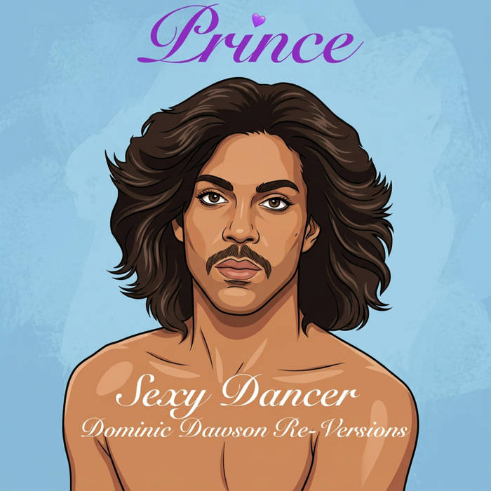 Sexy Dancer (Dominic Dawson Re-Versions) | Prince | Dominic Dawson
