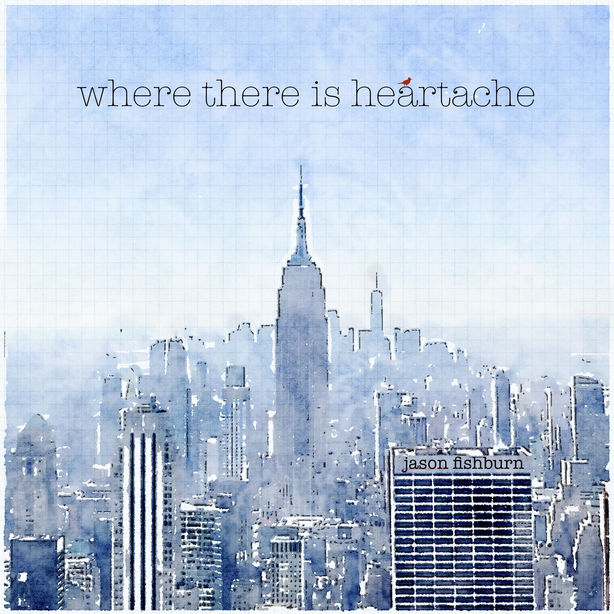 Where There Is Heartache | Jason Fishburn