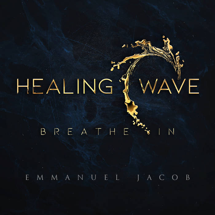 Healing Wave: Breathe In, by Emmanuel Jacob