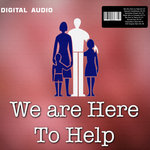 We Are Here to Help