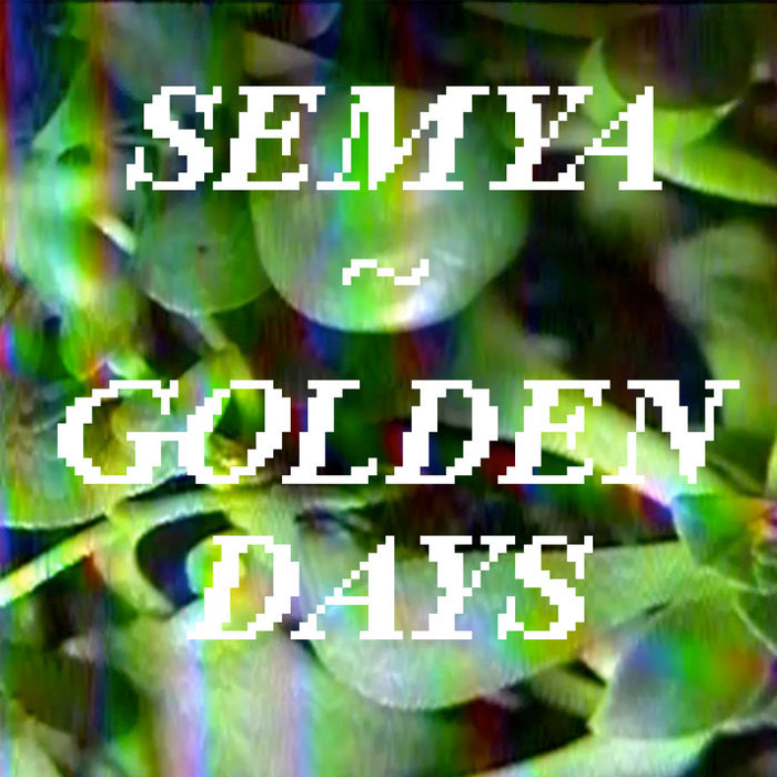 Golden Days | SEMYA