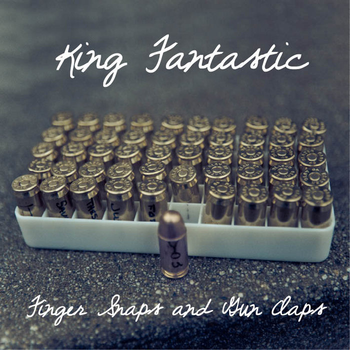 Finger Snaps and Gun Claps (Instrumentals) King Fantastic