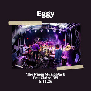 Eggy | The Pines Music Park | Eau Claire, WI | 8.14.26 cover