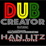Dubcreator Feat Han Litz - Fluid Flute