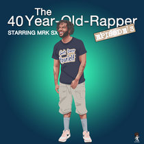 The 40 Year Old Rapper EP 3 cover art