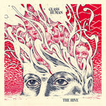 Glass Human - The Hive