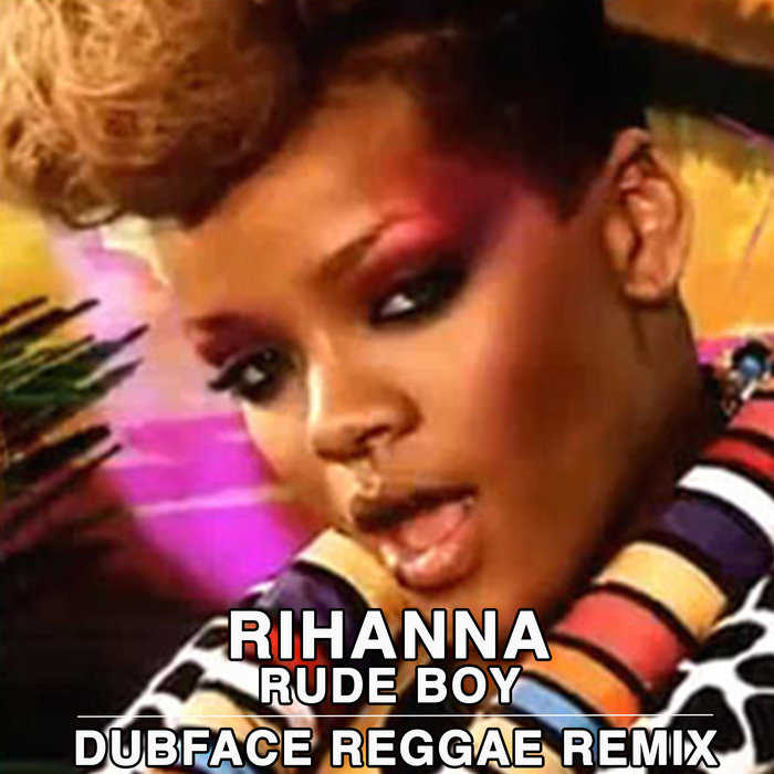 Rihanna - Rude Boy (DubFace Reggae Remix) | DubFace