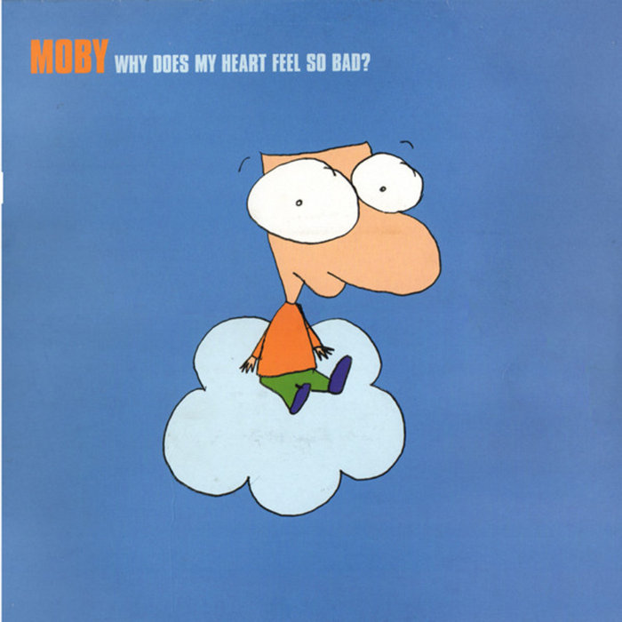 Moby Why does my heart feel so bad [magnums extended mix] magnums