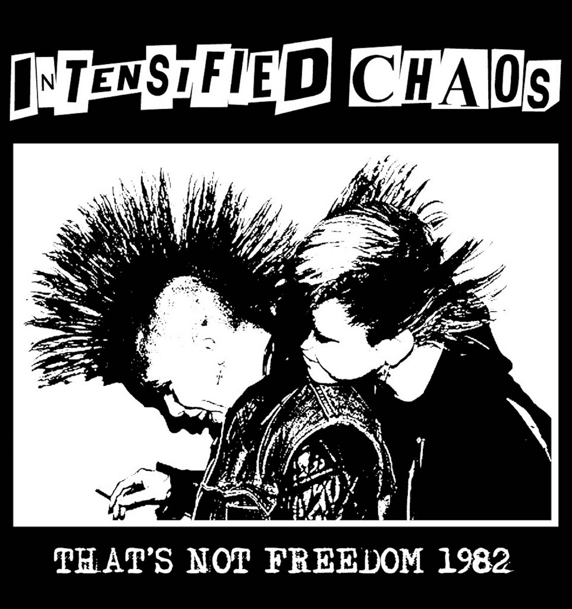 INTENSIFIED CHAOS - That's not Freedom 1982 LP (NR016) | Nausea