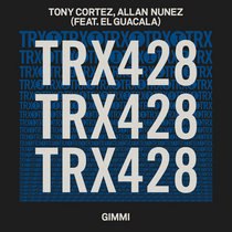 Tony Cortez, Allan Nunez (feat. El Guacala) & El Guacala — Gimmi