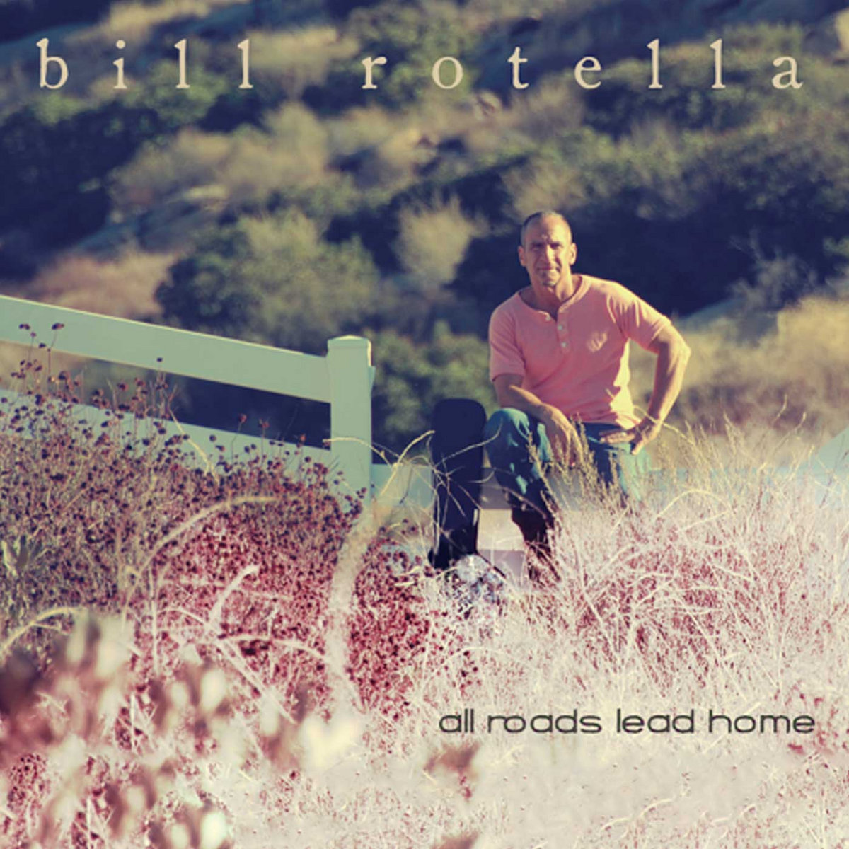 All Roads Lead Home | Bill Rotella | bill rotella