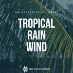 Free Tropical Rain And Wind Sound Library