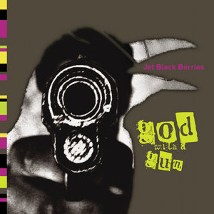 God with a GunJet Black Berries cover