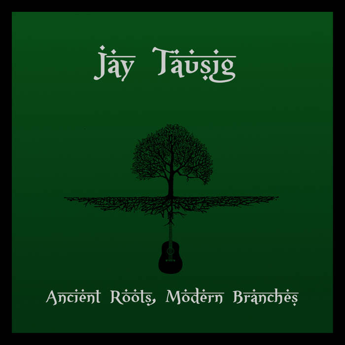 Buy JAY TAUSIG - Ancient Roots, Modern Branches via Bandcamp