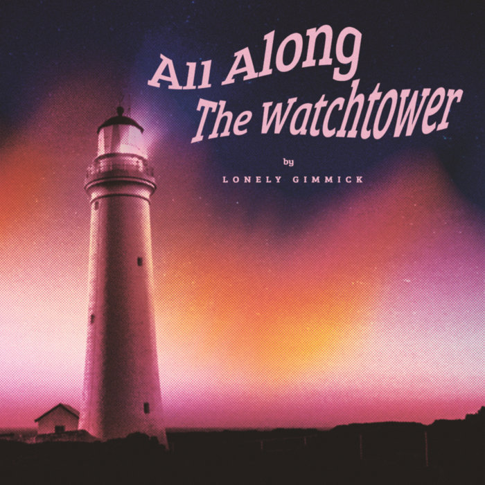 All Along the Watchtower Lonely Gimmick