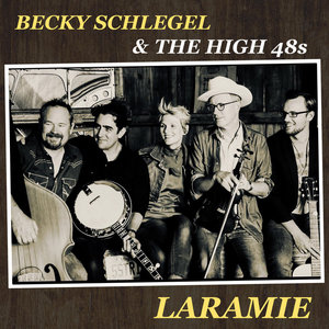 The High 48s — LaramieBecky Schlegel & The High 48s
