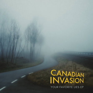 Canadian Invasion — Your Favorite Lies EP