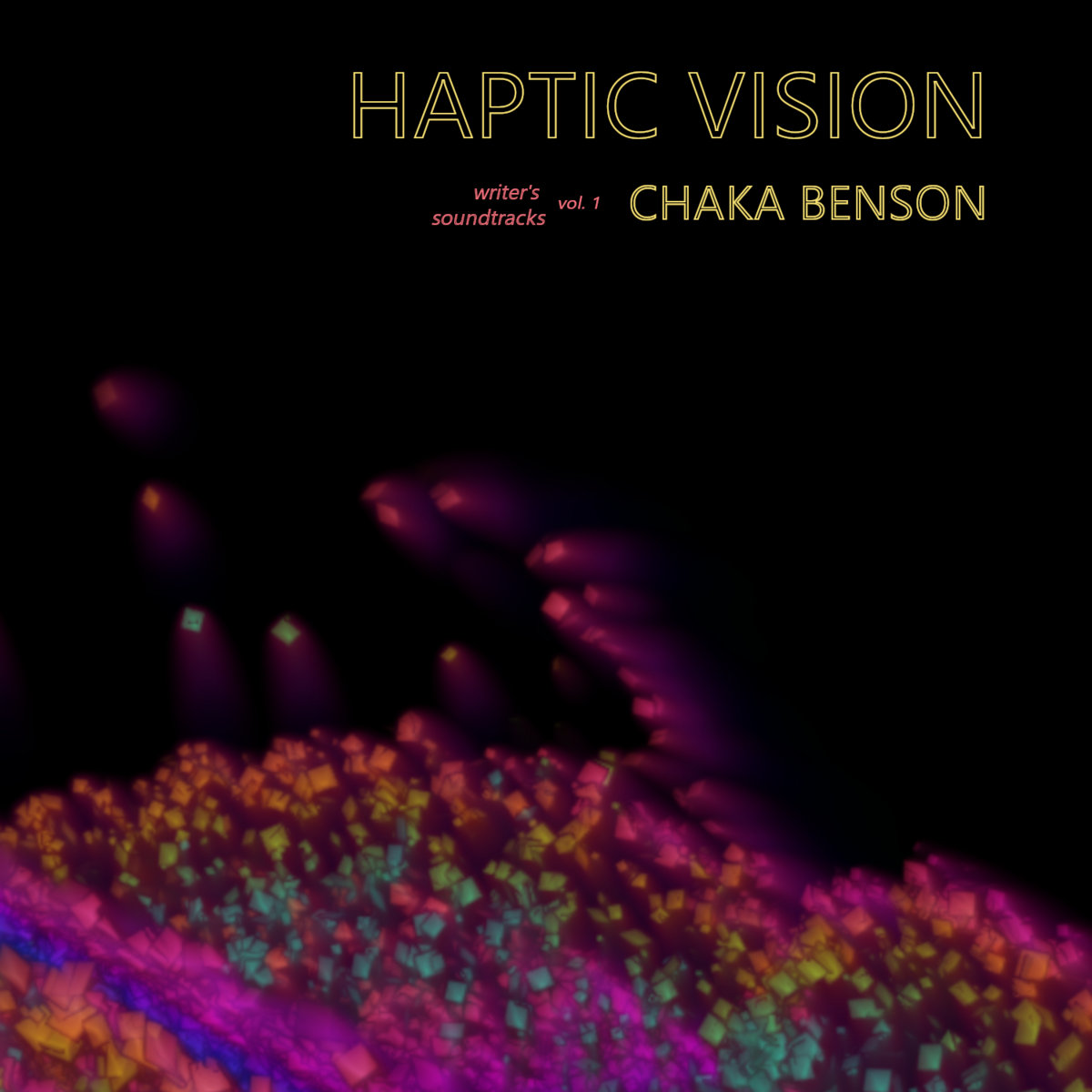 Haptic Vision | Chaka Benson