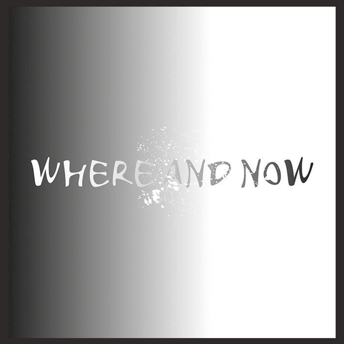Where and Now | Brian Ralph
