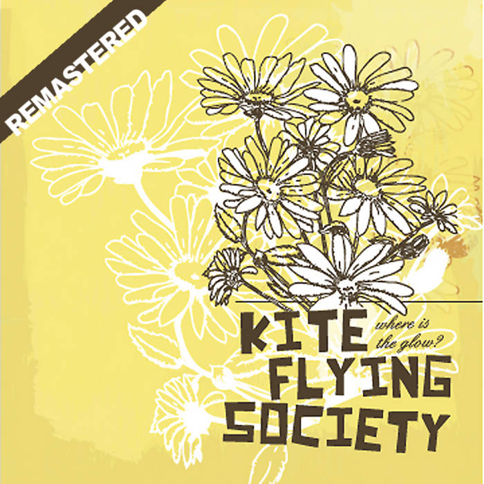 Where Is The Glow? (Remastered) Kite Flying Society