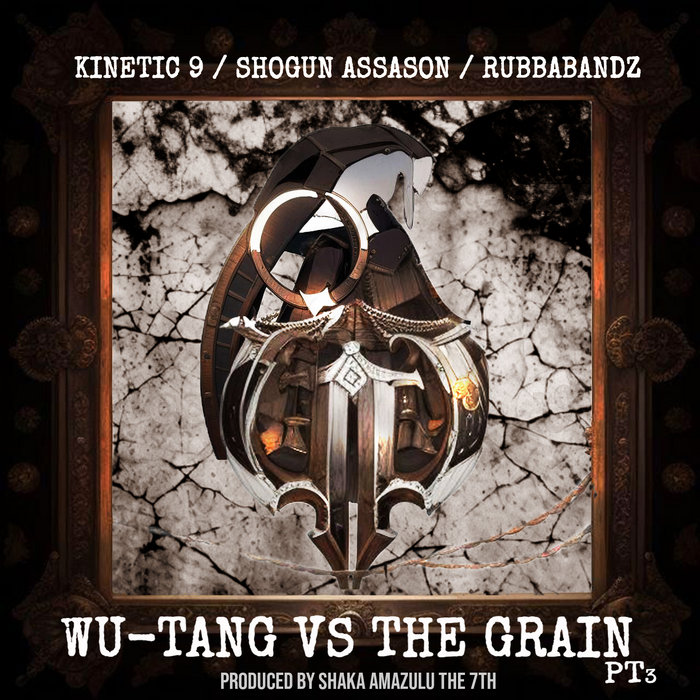 Wu-Tang Vs. The Grain III | C.I.A. (Kinetic 9 & Shogun Assason