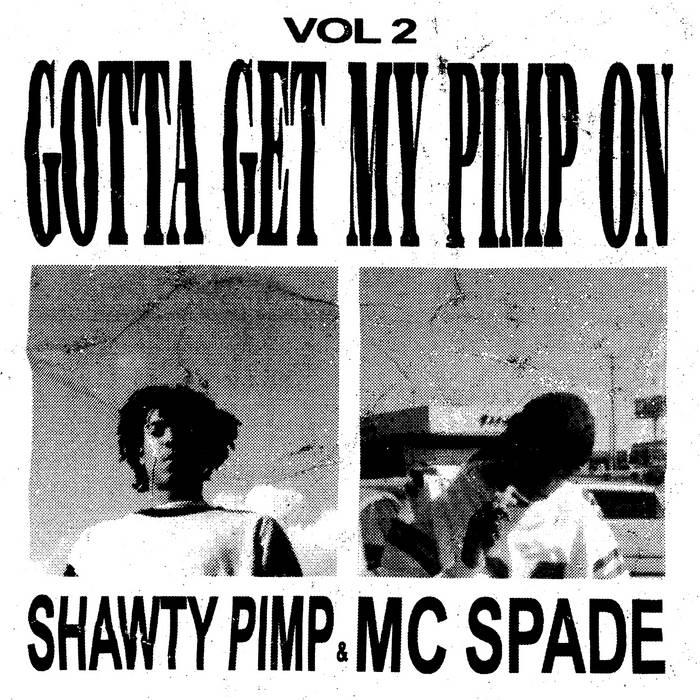 Shawty Pimp & MC Spade - Volume 2 : Gotta Get My Pimp On LP