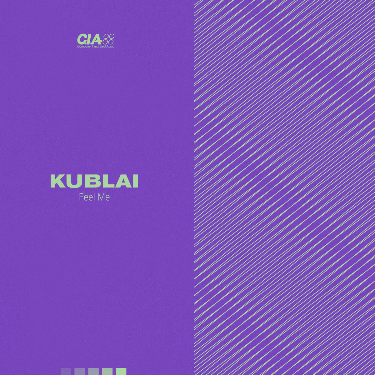 Feel Me EP | Kublai | CIA Records