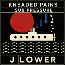J Lower — Sub Pressure